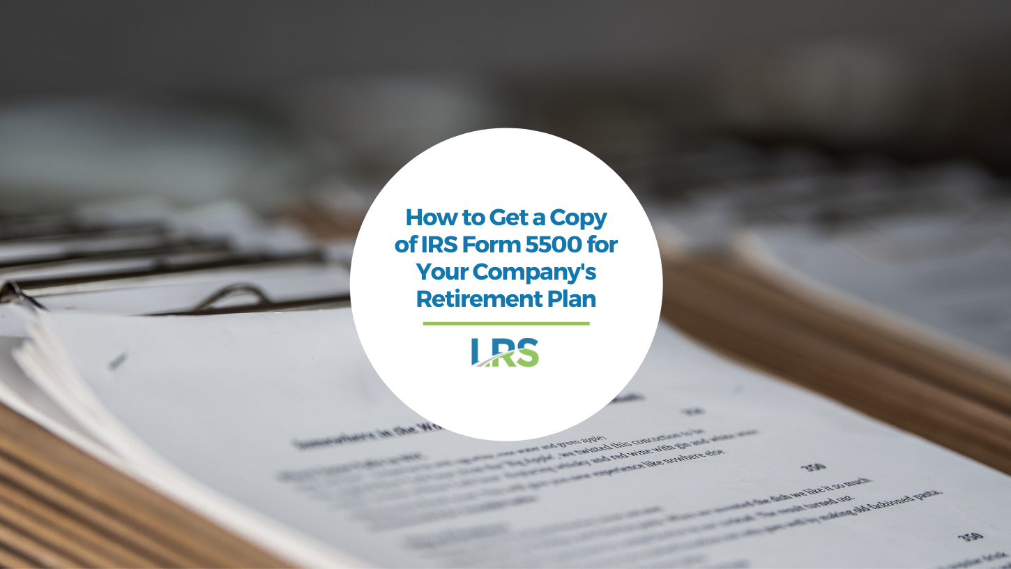 How To Get A Copy Of IRS Form 5500 For Your Company s Retirement 