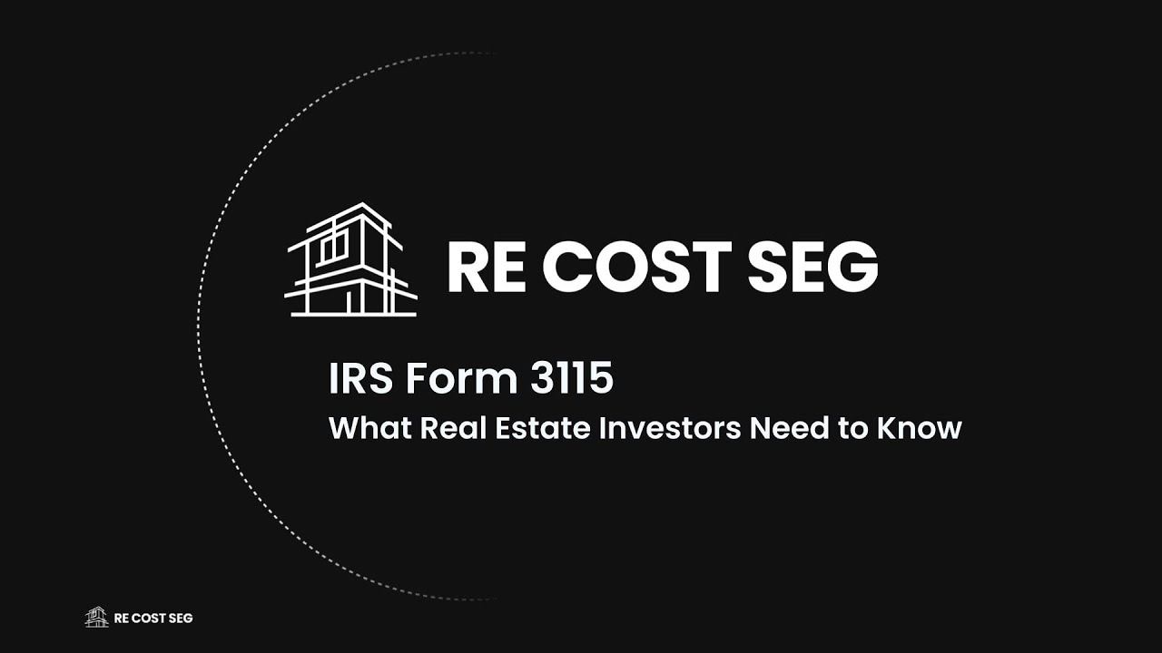 IRS Form 3115 What Real Estate Investors Need To Know