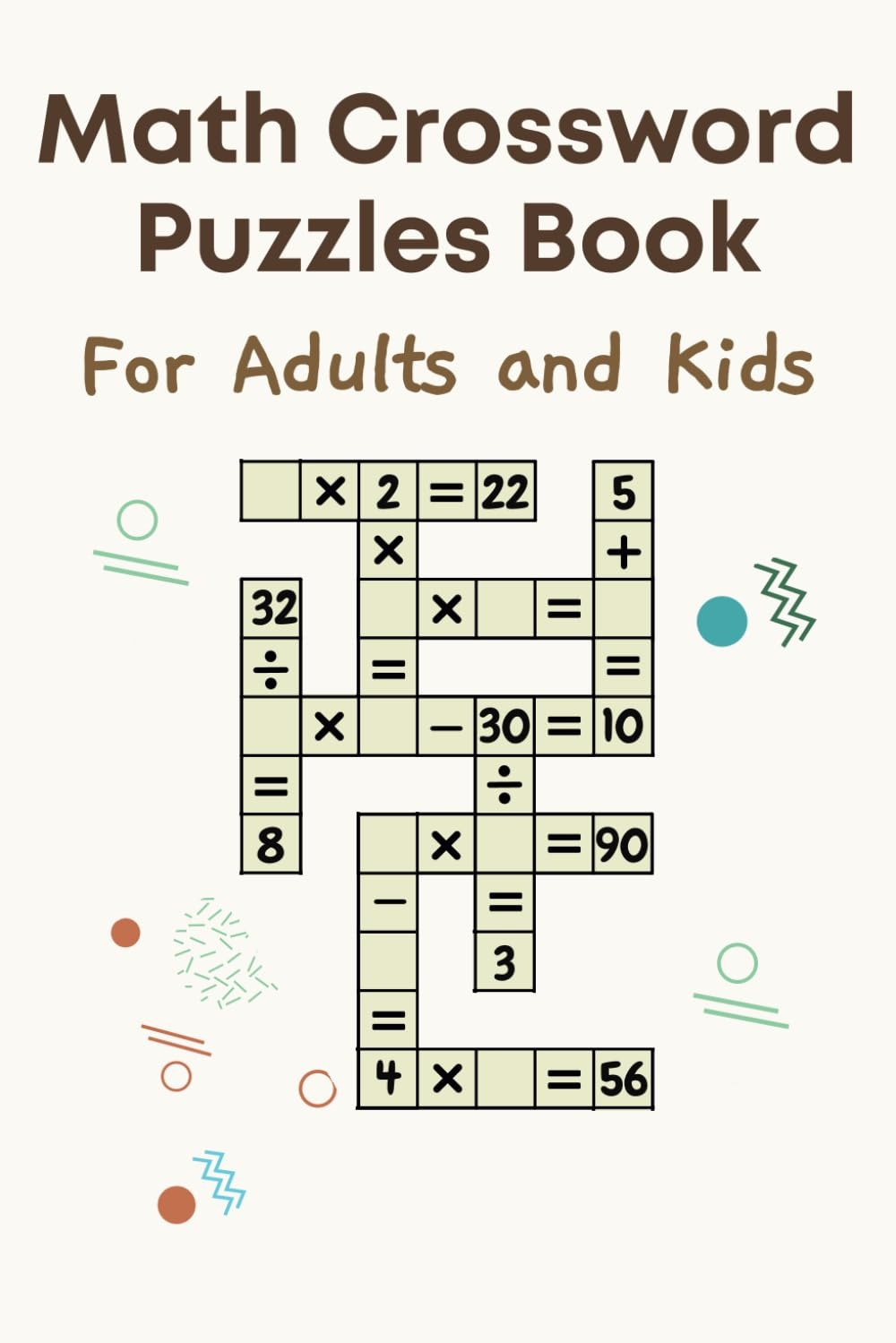 Math Crossword Puzzles Book For Adults And Kids 20 Mathematical Operations In The Form Of A Crossword Puzzle To Train The Mind With Division 