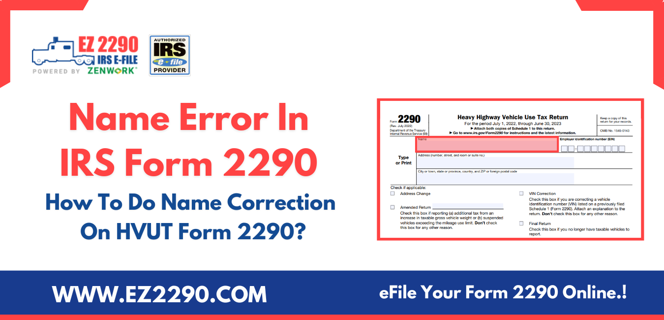 Name Error In IRS Form 2290 How To Do Name Correction On 