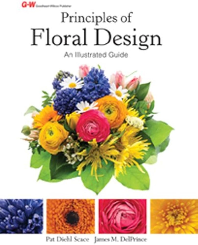 Principles Of Floral Design An Illustrated Guide Diehl Scace 