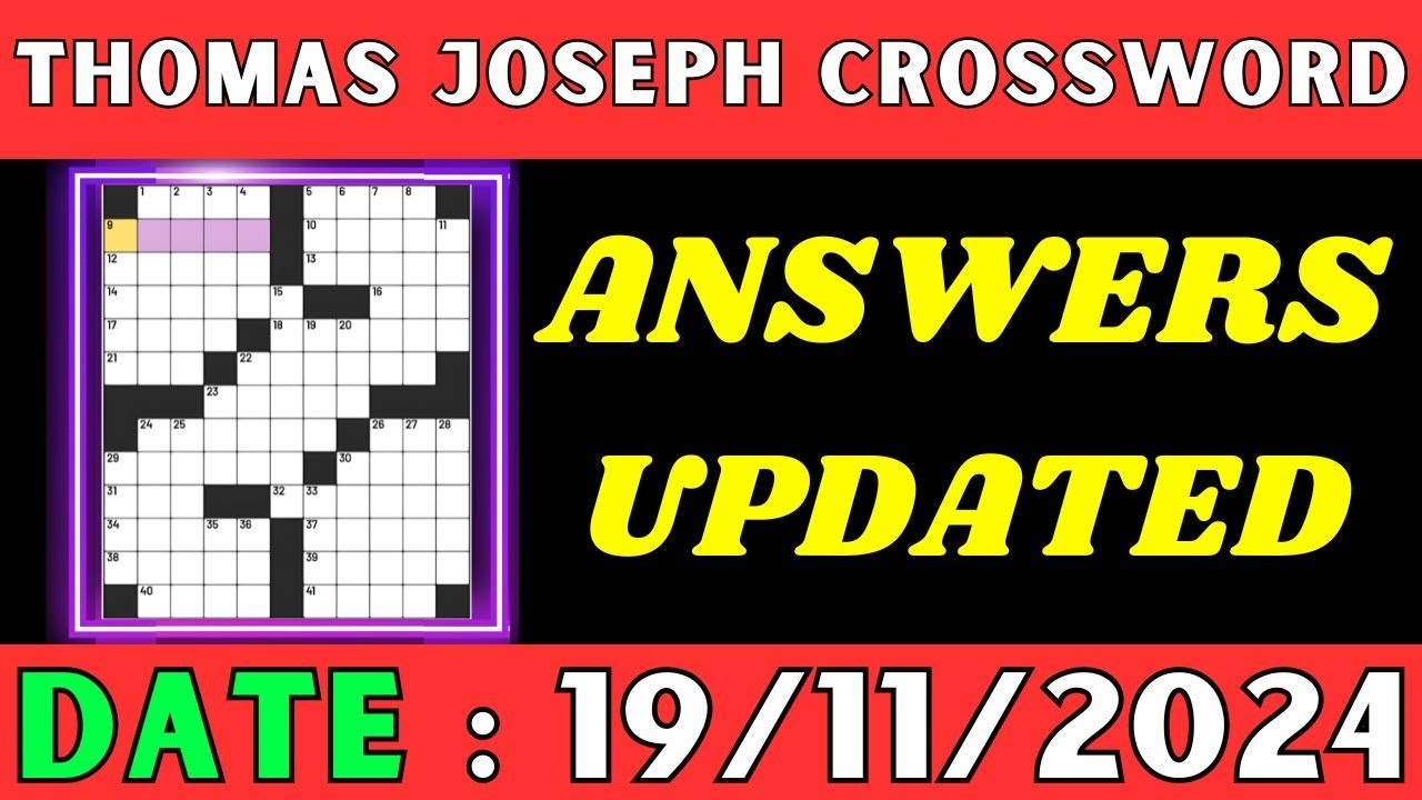 Thomas Joseph Crossword Clue Answers For Nov 19 2024 Solved 