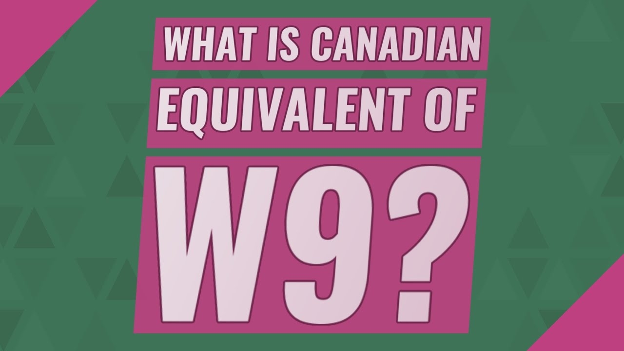 What Is Canadian Equivalent Of W9 YouTube